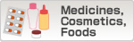 Medicines, Cosmetics, Foods